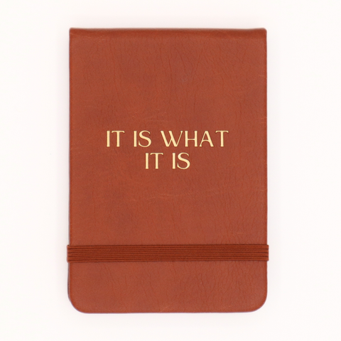 Leatherette Pocket Journal - It Is What It Is