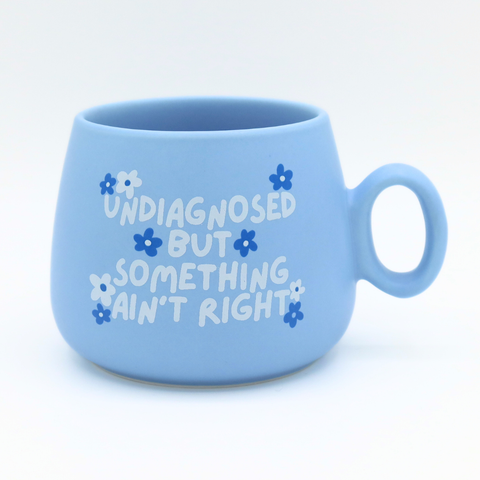 Cappuccino Mug - Undiagnosed But Something Ain't Right