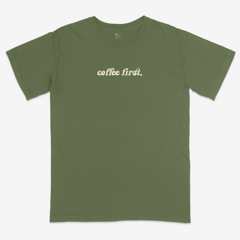 Coffee First Tee | Comfort Colors® - Main Street Roasters®