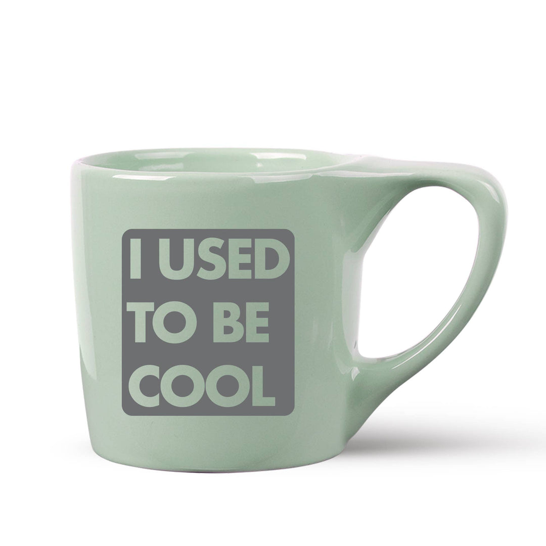 Pretty Alright Goods - Used to be Cool Coffee Mug - Main Street Roasters