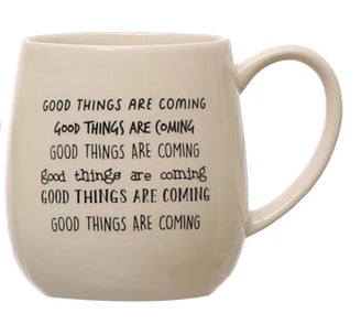 Quoted Stoneware Collection Mug - Good Things Are Coming - Main Street Roasters