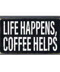 Coffee Canvas Signs - Life Happens Coffee Helps - Main Street Roasters