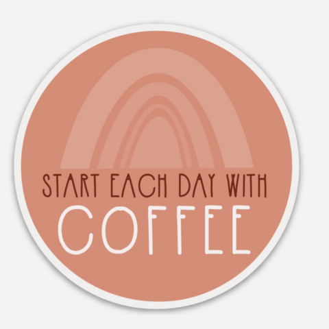 Coffee Quote Sticker - Start Each Day With Coffee - Main Street Roasters
