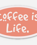 Coffee is Life Sticker - Main Street Roasters