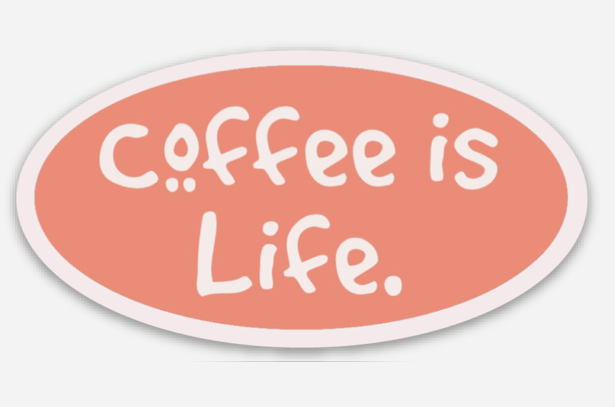 Coffee is Life Sticker - Main Street Roasters