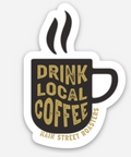 Drink Local Coffee | Mini Sticker - Main Street Roasters