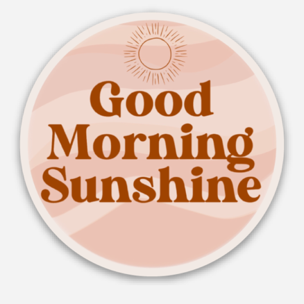 Good Morning Sunshine Sticker - Main Street Roasters