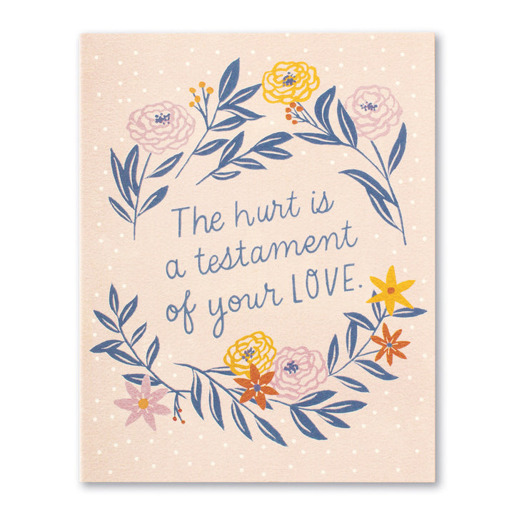 Love Muchly Cards - The Hurt Is A Testament - Main Street Roasters