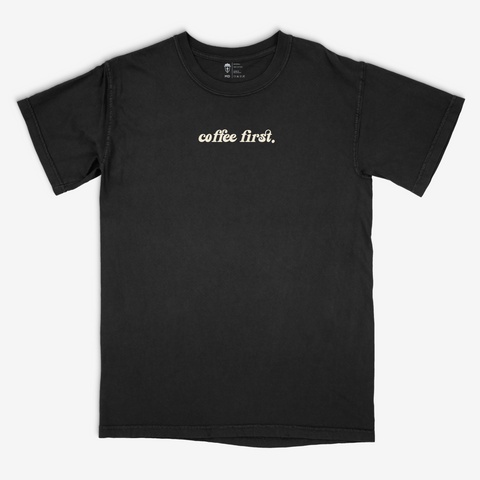 Coffee First Tee | Comfort Colors® - Main Street Roasters®