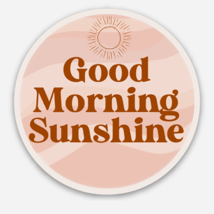 Good Morning Sunshine | Small Sticker - Main Street Roasters
