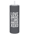 Skinny Tumblers with Straws - Love Amore Ti Amo Amour XOXO - Main Street Roasters