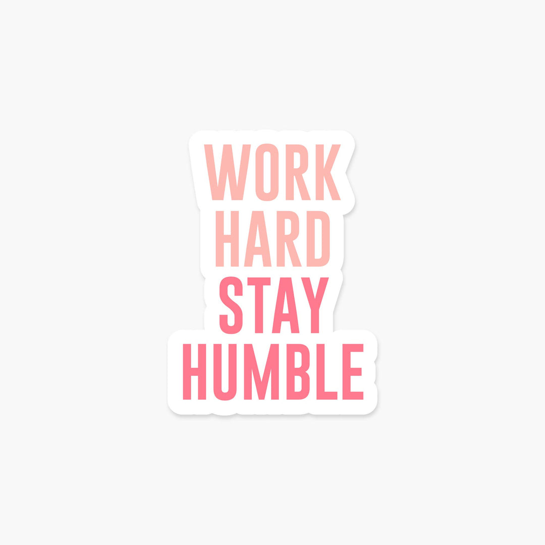 Work Hard Stay Humble - Pink Sticker