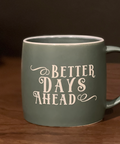 Better Days Mug - Main Street Roasters