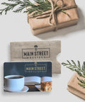 Main Street Gift Card $10.00 | In Store Redemption Gift Cards - Main Street Roasters 