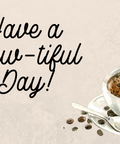 Main Street Roasters Gift Card - Brew-tiful Day - Main Street Roasters
