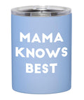 Mama Knows Best | Stainless Steel Tumbler - Main Street Roasters