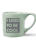 Pretty Alright Goods - Used to be Cool Coffee Mug - Main Street Roasters