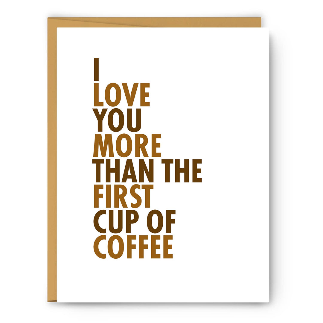I Love You More Than The First Cup Of Coffee Card - Main Street Roasters