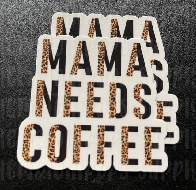 Mama Needs Coffee (black leopard) Sticker - Main Street Roasters