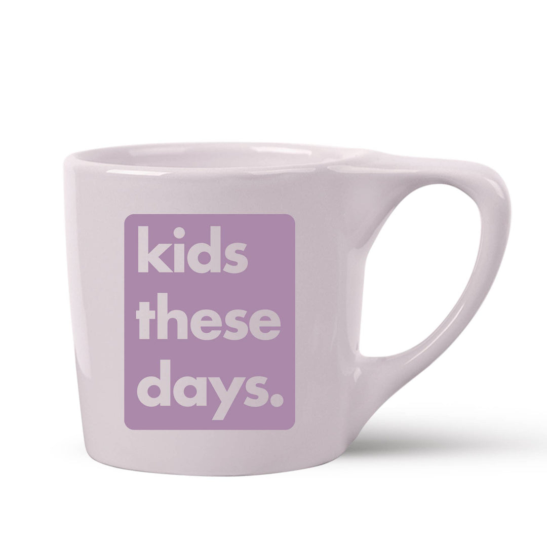 Pretty Alright Goods - Kids These Days Coffee Mug - Main Street Roasters